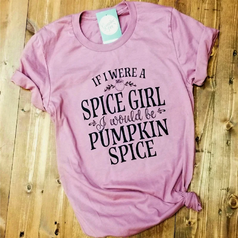 If I were a Spice Girl, I'd be Pumpkin Spice - Mauve Tee