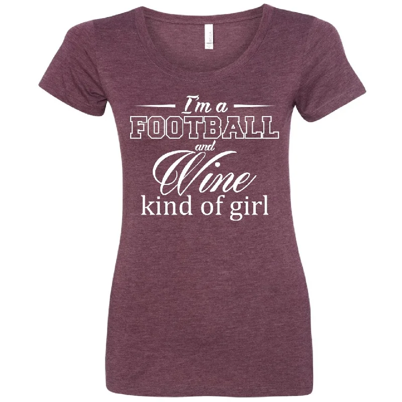 I'm A Football and Wine Kind of Girl - Ladies Tee